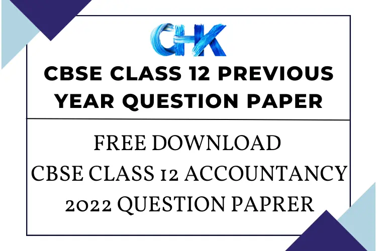 CBSE Class 12 Accountancy Question Paper 2022