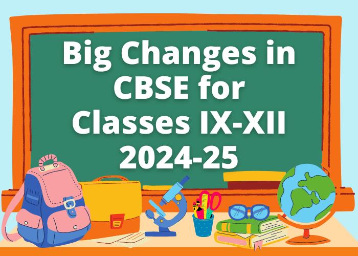 Big Changes in CBSE class IX-XII