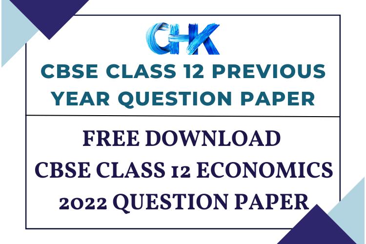 CBSE Class 12 Economics Question Paper 2022