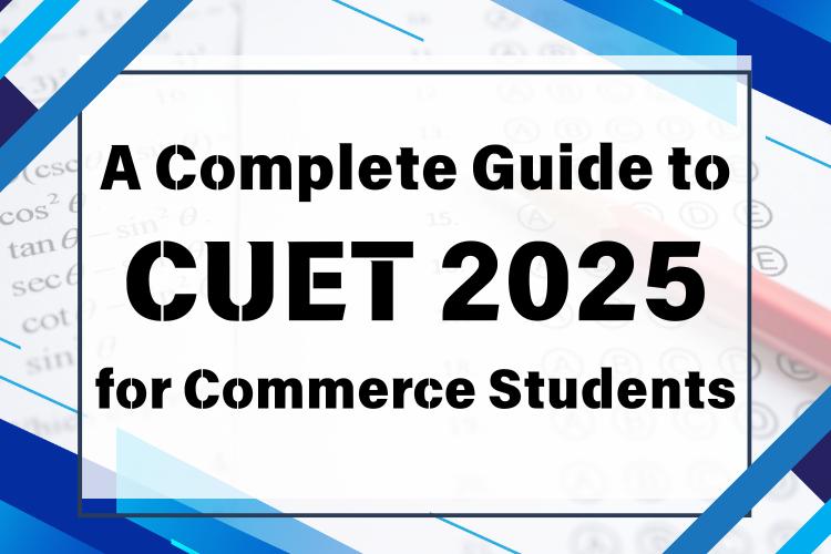 CUET 2025 for Commerce Students