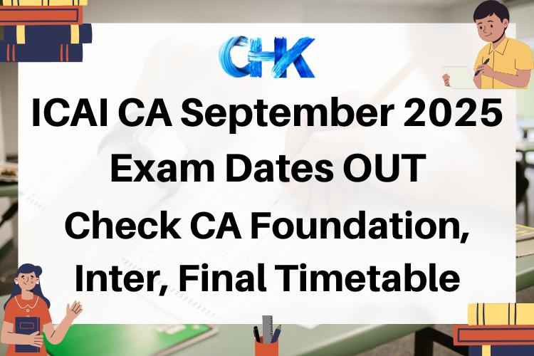 ICAI CA September 2025 Exam Dates OUT