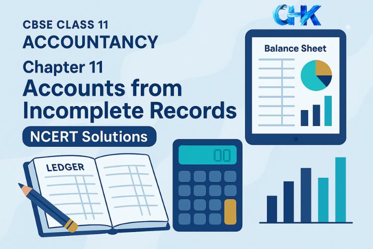 Chapter 11 Accounts from Incomplete Records NCERT Solutions