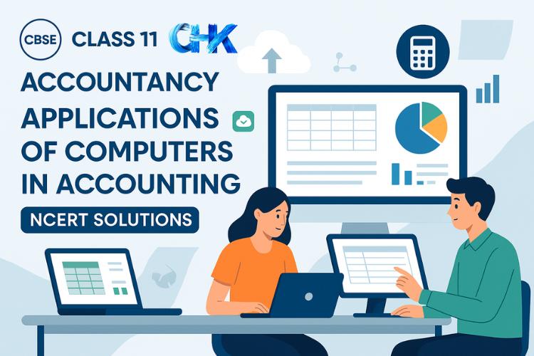 Chapter 12 Applications of Computers in Accounting NCERT Solutions
