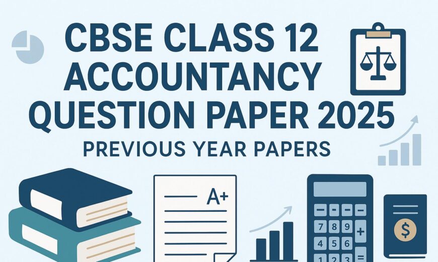 CBSE Class 12 Accountancy Question Paper 2025