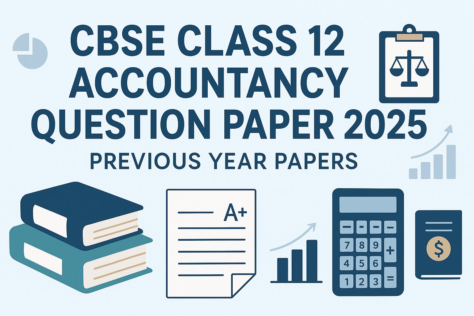 CBSE Class 12 Accountancy Question Paper 2025