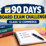 90 days board exam challenge for Class 12 Commerce